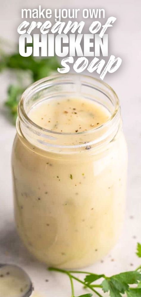 A jar of homemade cream of chicken soup. Homemade Cream Of Chicken Soup, Homemade Cream Of Chicken, Condensed Cream Of Chicken Soup, Cream Soup Recipes, Cream Of Celery, Soup Appetizers, The Recipe Critic, Healthy Soups, Recipe Critic