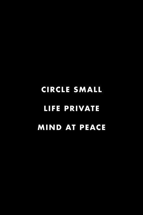 Quotes About Peace And Happiness, My Circle Of Friends Quotes, Feel Peace Quotes, Life At Peace Quotes, Peace And Privacy Quotes, Quotes About Small Circle Of Friends, Being At Peace Quotes Happiness, Deep Wise Quotes Wisdom, Privacy Is Peace Quotes