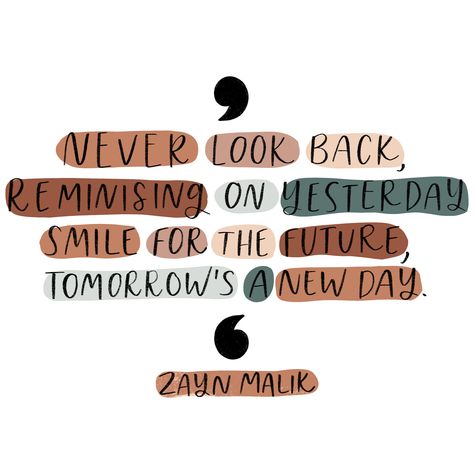 Never look back, reminiscing on yesterday. Smile for the future, tomorrow's a new day.

- Zayn Malik Zayn Quotes, Zayn Malik Quotes, Maher Zain, Direction Quotes, One Direction Quotes, Never Look Back, Zayn Malik, Inner Strength, Bad Boy