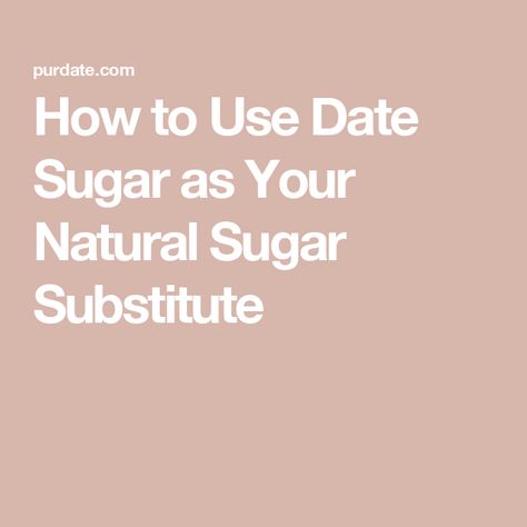 How to Use Date Sugar as Your Natural Sugar Substitute Cooking With Dates, Sugar Swaps, Date Sugar, Mixed Berry Smoothie, Baking 101, Sugar Alternatives, Vegan Banana Bread, Strawberry Banana Smoothie, Healthy Sugar