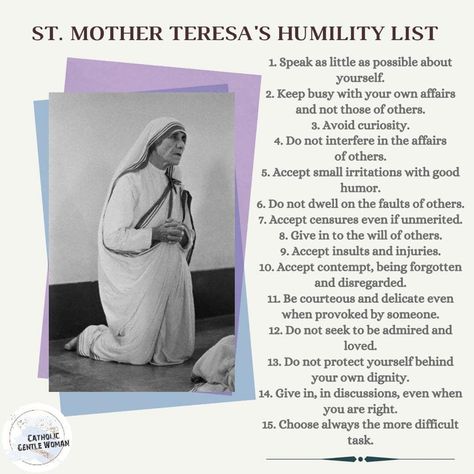 Catholic Gentle Woman on Instagram: “At first glance, Mother Teresa's "Humility List" appears to be a startling and even extreme guide to living the virtue of humility.…” Mother Teresa Humility List, Catholic Virtues, Mother Teresa Photos, Litany Of Humility, Humility Quotes, Biblical Femininity, St Teresa Of Calcutta, Catholic Saint Quotes, St Mother Teresa