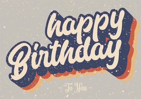 Happy Birthday Typography, Birthday Typography, Birthday Vector, Happy Birthday Man, Happy Birthday Vintage, Happy Birthday Art, Birthday Illustration, Birthday Art, Best Birthday Wishes