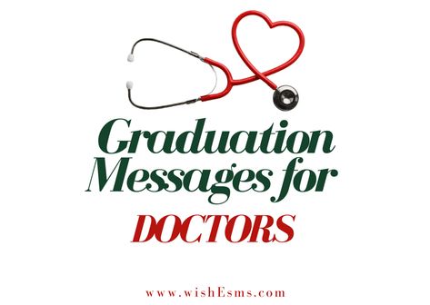 Graduation message for doctors - Wishes, Messages & Quotes Congratulations Doctor Graduation, Quotes On Doctors, Congratulations Doctor, How To Congratulate Someone, Graduation Day Quotes, Congratulations Quotes Achievement, Graduation Congratulations Quotes, Graduation Messages, Best Graduation Quotes