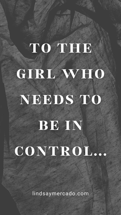 To the girl who needs to be in control Scripture On Surrender, Give It To God Scriptures, Giving God Control, Control Your Thoughts Quotes, Scriptures On Trusting God, Prayer For Trust In The Lord, Quotes On Trusting God, Trusting God Bible Verses, Trust Gods Plan Quotes