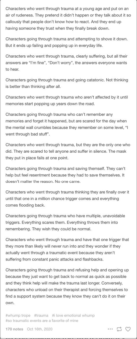 Traumas To Give Your Character, Traumas For Characters, Writing A Traumatized Character, Ways To Traumatize A Character, Traumatized Character Prompts, Tragic Story Ideas, How To Write Morally Grey Characters, Writing Abused Characters, Male Character Description Writing