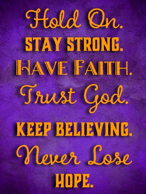 Hold On. Stay Strong. Have Faith. Trust God. Keep Believing. Never Lose Hope. Trust God Wallpaper Iphone, Trust God Wallpaper, Keep The Faith Quotes, God Wallpaper Iphone, Keep Believing, Life Of Jesus Christ, Fire Quotes, Never Lose Hope, Christian Pictures