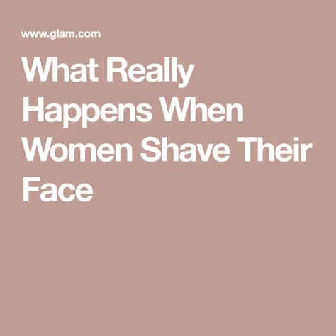 What Really Happens When Women Shave Their Face How To Shave Face Women, Face Shaving Female, Shave Face Women, Shaving My Face, Hair Wont Grow, Rash On Face, Female Facial Hair, Vellus Hair, Shaving Your Head