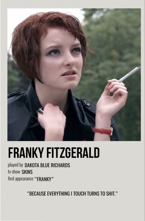 Skins Polaroid Poster, Franky Skins, Mitski Poster Francis Forever, Lizzy Mcalpine Polaroid Poster, Franky Fitzgerald, Skins Gen 1, Dakota Blue Richards, Joe Cole, Skins Characters