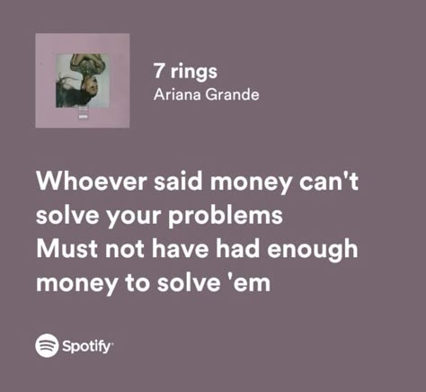 Song Lyric Motivation, Ariana Songs Lyrics, Ariana Grande 7 Rings Lyrics, Funny Lyrics Songs, Spotify Lyrics Ariana Grande, 7 Rings Aesthetic Wallpaper, Cool Lyrics Quotes, Ariana Grande Songs Wallpaper, Ariana Grande 7 Rings Aesthetic