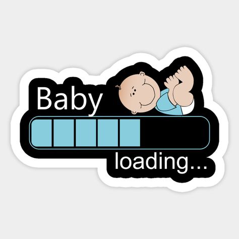 Baby loading - Pregnancy - Sticker | TeePublic Baby Captions, Baby Loading, Baby Announcement Photoshoot, Baby Shower Photography, Baby Boy Cards, Baby Icon, Boys Sticker, Baby Frame, Baby Shower Stickers