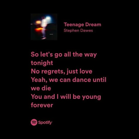 Teenage Dream Spotify Lyrics, Teenage Dream Song Lyrics, Teenage Songs, Teenage Dream Song, Teenage Dream Lyrics, Dream Song Lyrics, Spotify Songs Lyrics, Small Posters, Spotify Songs