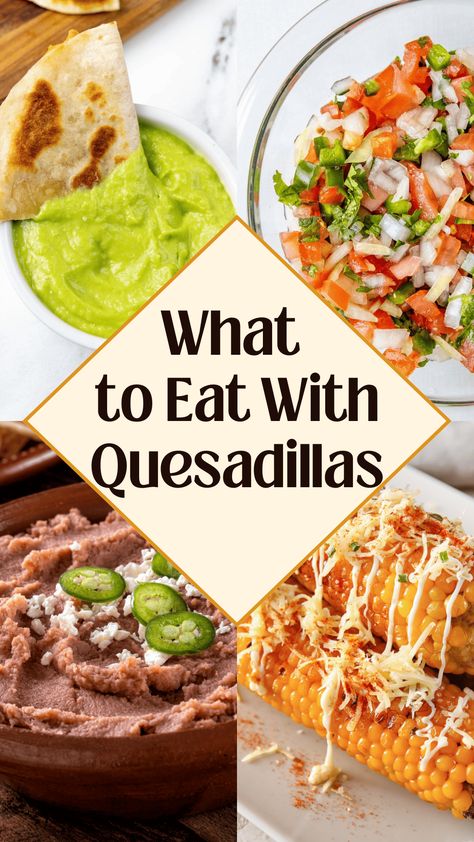 Quesadilla Dinner Recipes, Greek Quesadilla Recipes, What To Make With Quesadillas, What Goes With Quesadillas, What To Eat With Quesadillas, Chicken Quesadilla Side Dishes, Quesadilla Dinner Ideas, Quesadilla Toppings, Quesadilla Bar Ideas