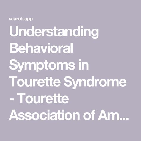 Understanding Behavioral Symptoms in Tourette Syndrome - Tourette Association of America Pandas Syndrome, Tourettes Syndrome Awareness, Functional Neurological Disorder, Behaviour Therapy, Intervention Specialist, Sensory Play Activities, Special Needs Resources, Tourettes Syndrome, Attention Seeking