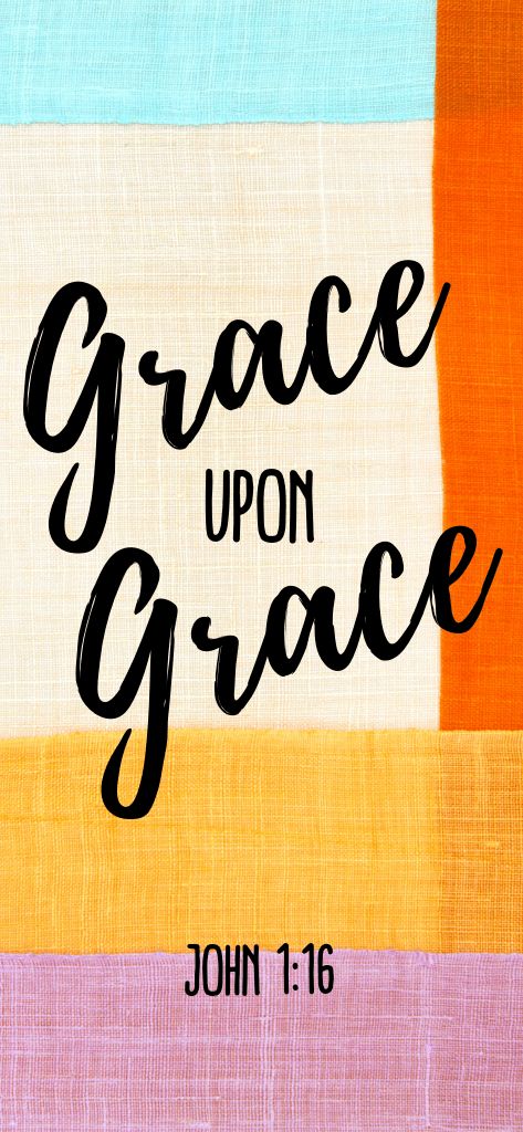 Bible Lock Screens Iphone, Grace Upon Grace Wallpaper, Inspirational Lock Screen, Bible Lock Screens, Christian Lockscreen, Grace Wallpaper, 2024 Word, John Verses, Bible Wallpaper