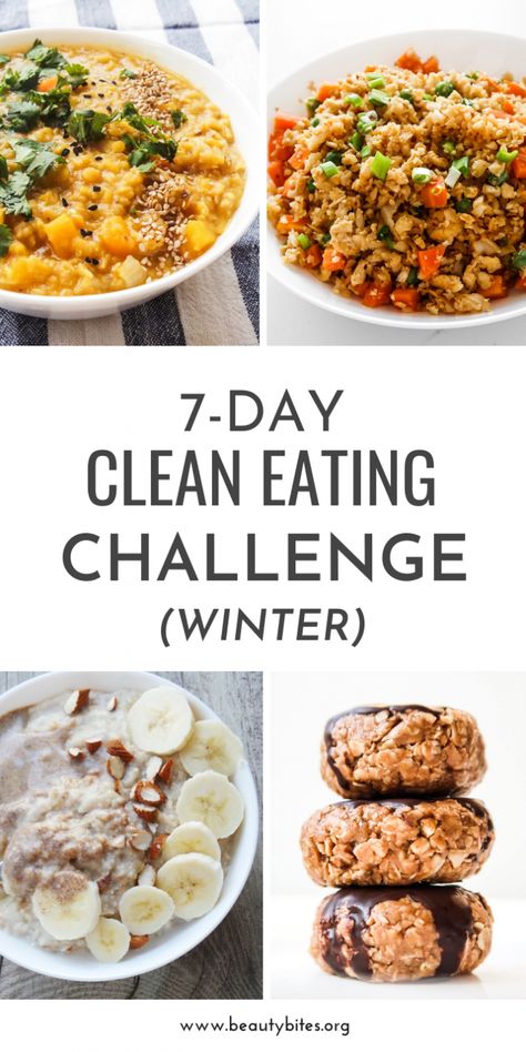 7-Day Winter Clean Eating Meal Plan And Challenge - Beauty Bites Winter Clean Eating, Easy Winter Recipes, Beauty Bites, Eating Challenge, Clean Eating Challenge, Clean Eating Meal Plan, Healthy Groceries, Intuitive Eating, Winter Beauty