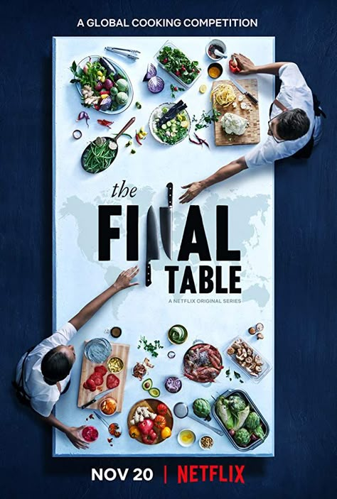 The Final Table (2018-) Cooking Poster, Cooking Movies, Food Competition, Cooking Shows, Cooking Competition, Chefs Table, Food Critic, British Baking, Food Poster Design