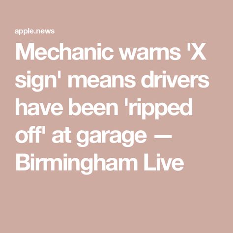 Mechanic warns 'X sign' means drivers have been 'ripped off' at garage — Birmingham Live Mechanic Lifestyle, Cars Mechanic, Car At Mechanic Shop, Mechanic Fixing Car, Automotive Repair Memes, Taking Advantage, The Garage, Car Buying, Birmingham