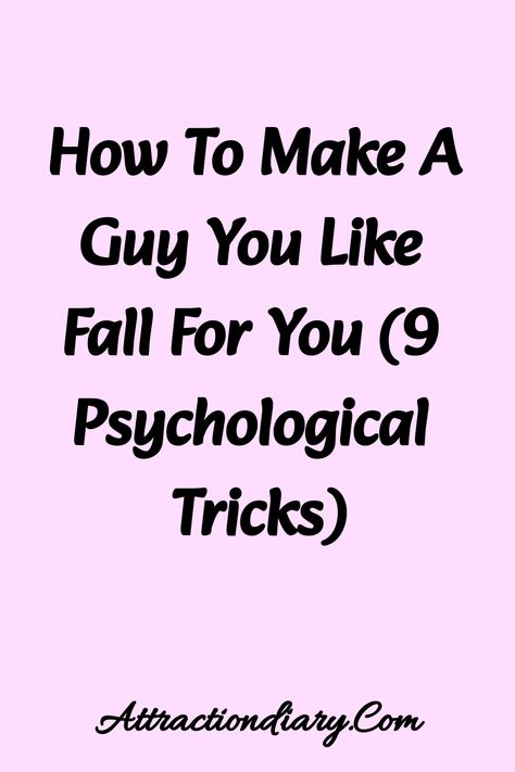 How to make a guy you like fall for you (9 psychological tricks) - Attractiondiary.com How To Get Guys To Fall For You, Ways To Make A Guy Fall For You, How To Make Someone Fall For You Tips, Make A Guy Fall For You, Questions To Make Him Fall For You, Make Him Fall For You, How To Find The Right Guy, How To Make Any Guy Fall For You, How To Get A Guy To Fall For You