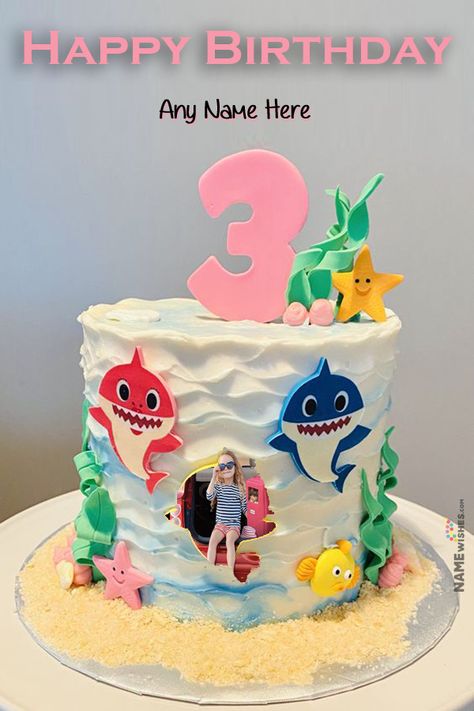 Baby Shark Themed Birthday Cake with Name and Photo - Happy 3rd Birthday Wishes. This cute baby shark themed birthday cake is perfect to give some cute little doll who just turns 3 years old. Send her this beautiful cake and make her feel happy. Happy Bday Cake, Shark Themed Birthday, Birthday Cake Write Name, Heart Birthday Cake, Birthday Cake With Name, Birthday Cake Writing, Birthday Wishes With Name, Ice Cream Birthday Cake, Cake With Name