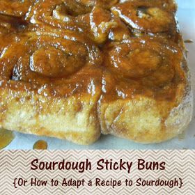 Home Joys: Sourdough Sticky Buns {Or How to Adapt a Recipe to Sourdough} Sourdough Sticky Buns, Dough Starter Recipe, Friendship Bread Recipe, Recipe Using Sourdough Starter, Sticky Buns Recipes, Dough Starter, Sourdough Starter Discard Recipe, Bread Starter, Sourdough Starter Recipe