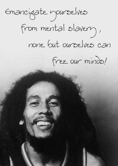 Bob Marley Redemption Song, Emancipate Yourself From Mental, Bob Marley Quotes Tattoos, Rasta Quotes, Bob Marley Artwork, Bob Marley Lyrics, Bob Marley Tattoo, Song Lyric Tattoos, Bob Marley Legend