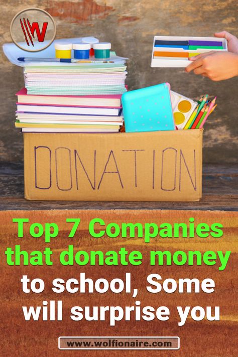 Top 7 Companies that donate money to school, Some will surprise you School Donations, Donate Money, Grant Writing, School Tops, School Programs, School Ideas, School Supplies, Novelty Sign, Writing