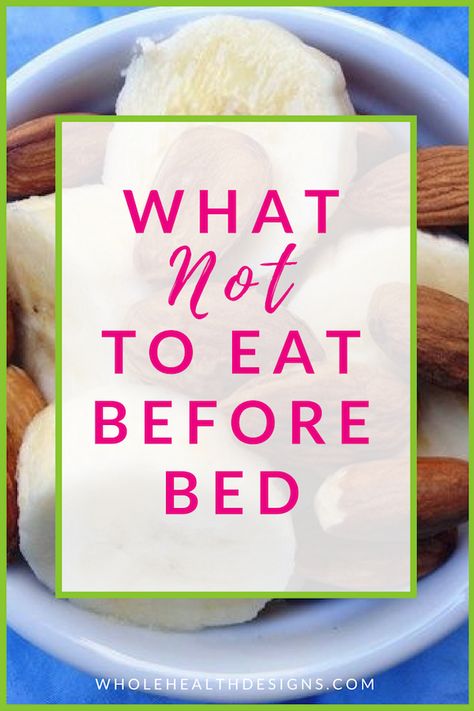 What to Eat Before Bed (and What NOT to Eat) | Whole Health Designs What To Eat Before Bed, Healthy Snacks Before Bed, Snacks Before Bed, Healthy Late Night Snacks, Night Time Snacks, Healthy Bedtime Snacks, Weight Watchers Snacks, Eating Before Bed, Eating At Night