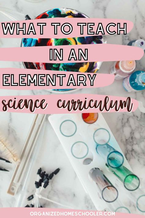 what to teach in an elementary science curriculum written above colorful test tubes 1st Grade Science Curriculum Homeschool, Elementary Science Curriculum, 5e Science Lesson Plans Elementary, First Grade Science Curriculum, Science For Second Grade, Science Units Elementary, Homeschool Fourth Grade, Science Curriculum Elementary, 1st Grade Science Lessons