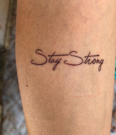 Simple Strong Tattoos, Stay Positive Tattoo Ideas, Stay Salty Tattoo, Be Strong Tattoo Woman, Stay True To Yourself Tattoo, Short Text Tattoo, Self Confidence Tattoo, Be Strong Tattoo, Unstoppable Tattoo