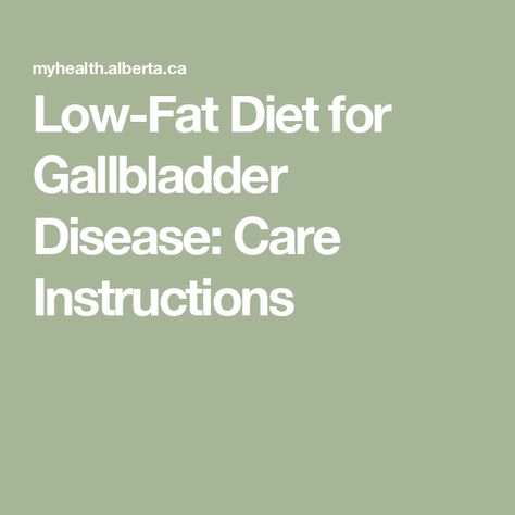 Low-Fat Diet for Gallbladder Disease: Care Instructions Gallbladder Surgery Diet, Low Fat Diet Recipes, Low Fat Diet, Fat Free Dressing, Gallbladder Diet, Slim Fast Diet, Gallbladder Surgery, High Fat Foods, Fat Foods