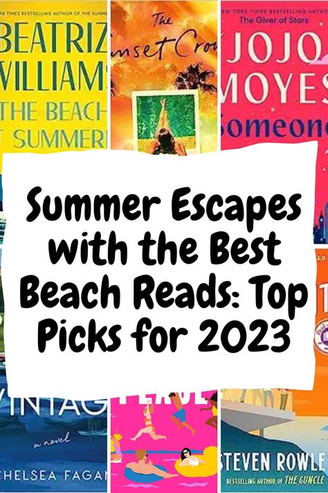 Summer Escapes with the Best Beach Reads: Top Picks for 2023... Best Summer Reads 2023, Summer Reads 2024, Best Summer Books, Summer Books For Women, Summer Reading 2024, Books To Read On Vacation, Beach Reads 2023, Beach Reads, Summer Reads