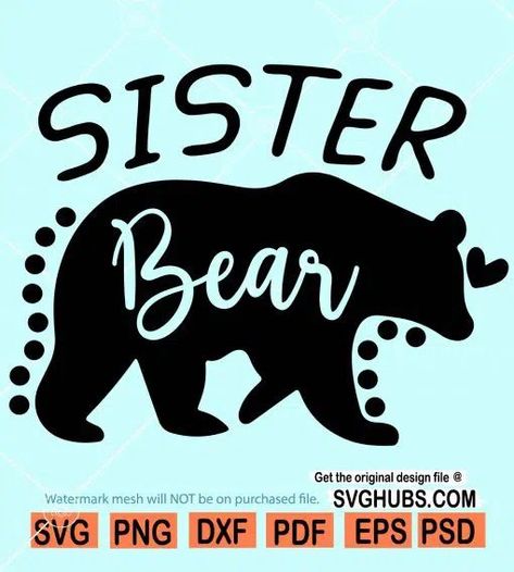 Sister Bear SVG, Sister SVG, Family svg, Big Sister Shirt svg, Bear Family svg Sister Bear, Sister Svg, Bear Svg, Bear Family, Sister Shirt, Family Svg, Big Sister Shirt, Sister Shirts, Christmas 2023