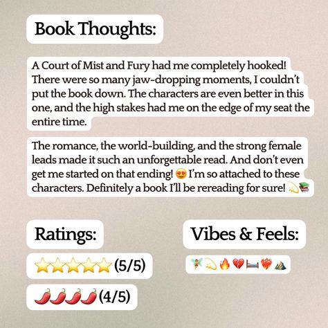 I can’t get over A Court of Mist and Fury! This book had me yelling “OMG WHAT?!” and literally walking away from it, only to run back because I had to know what happened next. The stakes are so high, and the romance is the ultimate slow burn— which I loved. The strong female characters and the fated mates trope hit just right, and don’t even get me started on the way the friendship/found family dynamics come together! All the characters are so interesting, and I cannot wait to see how their ... Fated Mates, Court Of Mist And Fury, Found Family, Strong Female Lead, Strong Female Characters, The Friendship, A Court Of Mist And Fury, Family Dynamics, High Stakes