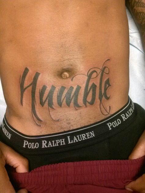 "Humble" tattoo! Humble Tattoo Design, Stay Humble Tattoo, Humble Tattoo, One Word Tattoos, Stomach Tattoos, Word Tattoos, Jesus Fish Tattoo, Tattoo Quotes, Tatting