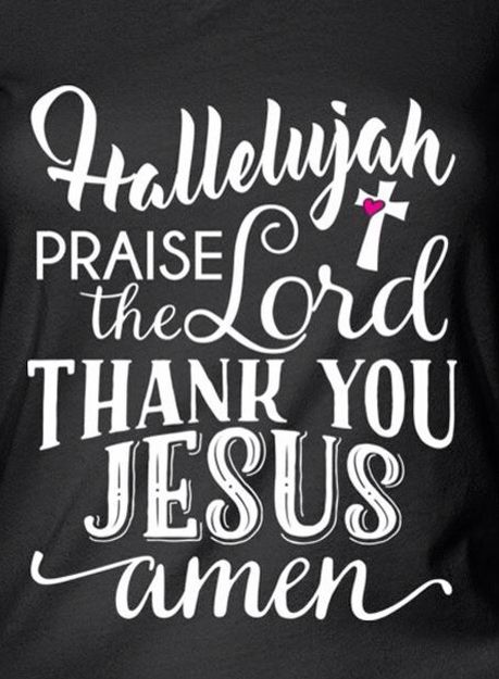 Hallelujah! Praise the Lord! Thank You Jesus! Amen! Hallelujah Praise The Lord, Praise The Lord Quotes Thank You Jesus, Praise God Quotes Thank You Lord, Amen Images Beautiful, Praise The Lord Images, Hallelujah Quotes, Praise God Pictures, Praise God Quotes, Bible Verses About Prayer