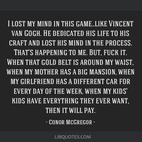 Conner Mcgregor Quotes, Conor Mcgregor Wallpaper Quotes, Connor Mcgregor Quote, Mcgregor Quotes, My Mind And Me, Mental Ilness, Conor Mcgregor Wallpaper, Conner Mcgregor, Conor Mcgregor Quotes