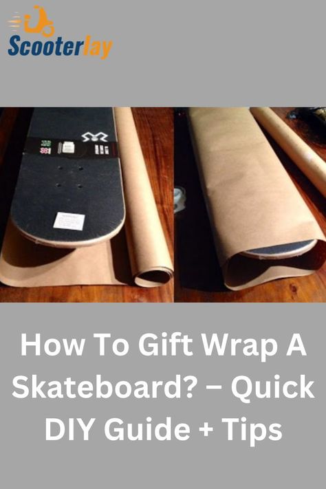 You have bought a brand-new skateboard as a gift for someone you care about. But now you’re not sure how to gift wrap it. Fret not! We’re here to help. With this guide, you can go about the process in a few minutes and the wrap won’t look like a skateboard. #giftwarp #skateboard #scooterlay How To Wrap A Skateboard, How To Wrap A Skateboard Present, Skateboard Packaging, Skateboarder Gifts, Diy Wrap, Quick Diy, We Did It, Christmas Recipes, No Time