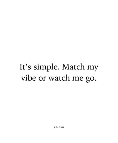 Match Vibes Quotes, Matching Vibes Quotes, Match Quotes, Matching Quotes, Vibe Quote, Outfit Quotes, Self Inspirational Quotes, Match Me, Better Life Quotes