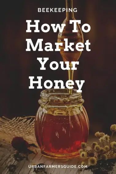 The basics of Honey Marketing : How To Market Your Honey – Urban Farming Guide Selling Honey Ideas, Honey Marketing Ideas, Honey Marketing, Honey Advertising, Beekeeping Diy, Selling Honey, Honey Business, How To Start Beekeeping, Honey Bee Farming