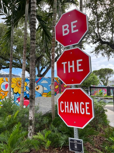 Miami Summer, Wynwood Miami, Be The Change, Summer Art, The Change, Miami, Art