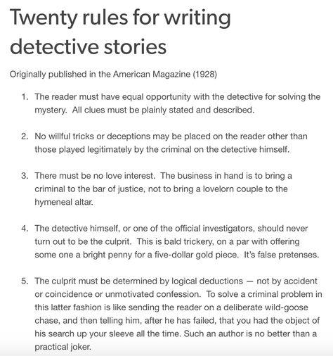 Twenty rules for writing detective stories, Parts 1-5 Writing Tips Mystery, Noir Story Ideas, Detective Plot Ideas, How To Write Detective Stories, Writing Prompts Suspense, Detective Names Ideas, Detective Writing Tips, Writing Detective Stories, How To Write A Detective Story