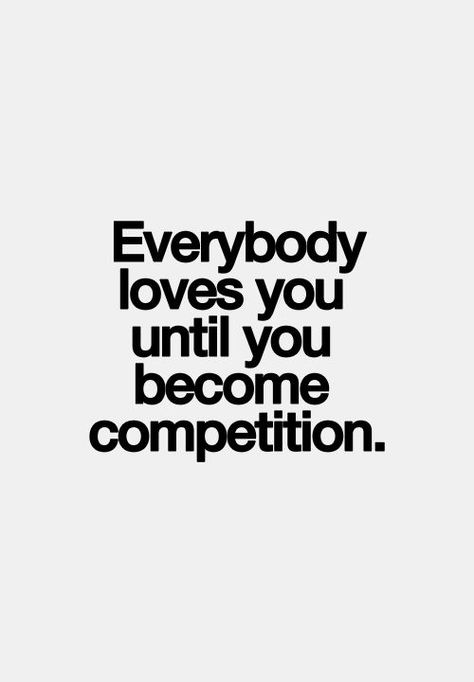 Quote of the Day: Everybody loves you until you become competition Food Recovery, King Knight, Fb Status, Uh Huh, Quotes Pictures, Cheer Quotes, Daily Reminders, Inspirational Quotes Pictures, Relatable Stuff