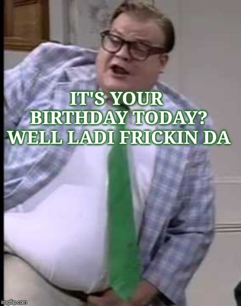 Chris Farley Happy Birthday Guy Friend Funny, Happy Birthday Mike Funny, Happy Birthday Funny Inappropriate, Funny Bday Memes Humor, Happy Birthday Memes Funny Hilarious, Happy Birthday Funny Guy Meme, Funny Christmas Birthday Memes, Happy Birthday Funny Humorous, December Birthday Meme Humor