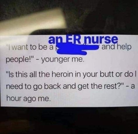 Er Nurse Quotes, Er Nurse Humor, Surgery Humor, Medical Memes, Nursing Fun, Healthcare Humor, Nursing School Humor, Nursing School Survival, Nursing Memes