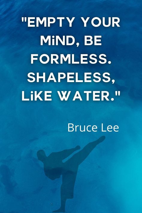 "Empty your mind, be formless. Shapeless, like water." - Bruce Lee. Bruce Lee Pfp, Bruce Lee Quotes Water, Water Quotes, Bruce Lee Quotes, Bathroom Quotes, Pencak Silat, Martial Arts Techniques, Leg Sleeve, Cool Swords