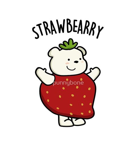 Cute Strawbearry Animal Pun by punnybone Bear Puns, Punny Puns, Funny Food Puns, Visual Puns, Punny Cards, Animal Puns, Cute Puns, Cute Food Drawings, Funny Doodles