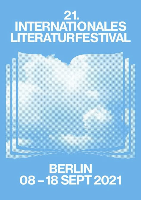 Books make us dream, transport us to other places, they inspire and expand our horizons, they let fresh air into our heads. Poster- and key visual design for the International Literature Festival in Berlin. Key Visual Design, Literature Festival, Literature Posters, Design Scrapbook, Book Festival, Silkscreen Print, Graphic Posters, Book Posters, Book Launch