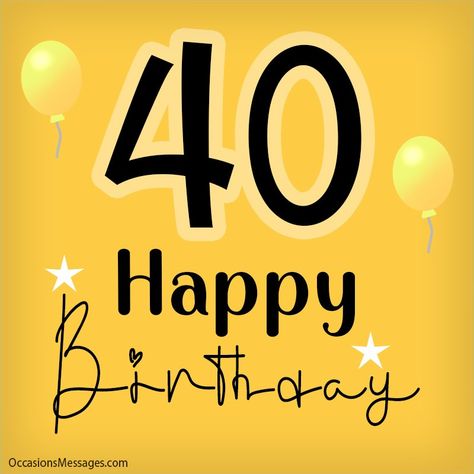 Happy 40th Birthday Wishes - Occasions Messages Happy 40th Birthday Wishes, Happy 40 Birthday, 40th Birthday Images, 40th Birthday Messages, Birthday Thoughts, Happy 40, 40th Birthday Wishes, Birthday Images Funny, 40 Birthday