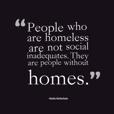 Quotes About Homelessness, Helping The Homeless Quotes, Being Homeless Quotes, Garbage Quotes, Homeless Quotes, Human Rights Quotes, Poverty Quotes, Quote Kindness, Identity Quotes