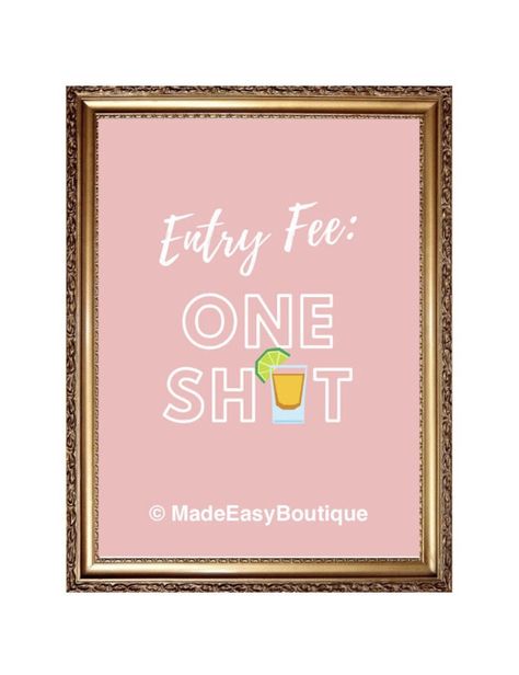 Entry Fee One Shot Party, Entry Fee One Shot Sign, 29th Birthday Ideas For Her Theme, 35th Birthday Ideas For Her Themes, Galentines 2023, Birthday Manifestation, Coachella Party Decorations, 31 Birthday, 40th Birthday Party Favors